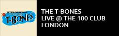 The T-Bones - LIVE at The 100 Club, London
